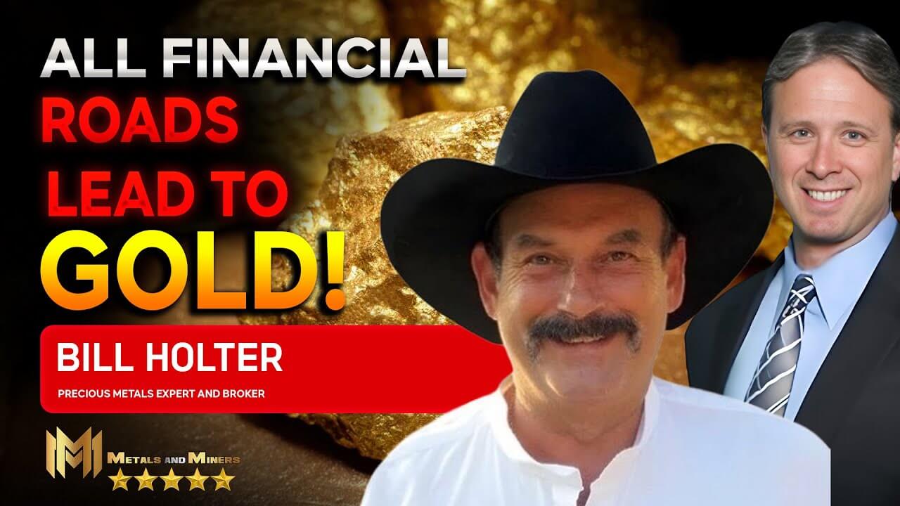Pourquoi tous les chemins financiers mènent à l'or selon Bill Holter